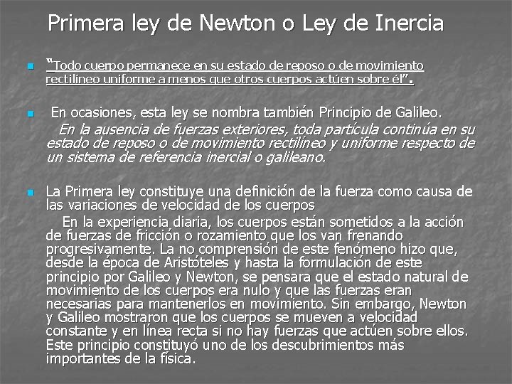 Primera ley de Newton o Ley de Inercia n n n “Todo cuerpo permanece