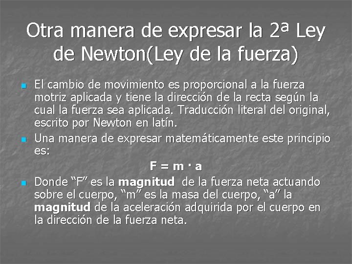 Otra manera de expresar la 2ª Ley de Newton(Ley de la fuerza) n n