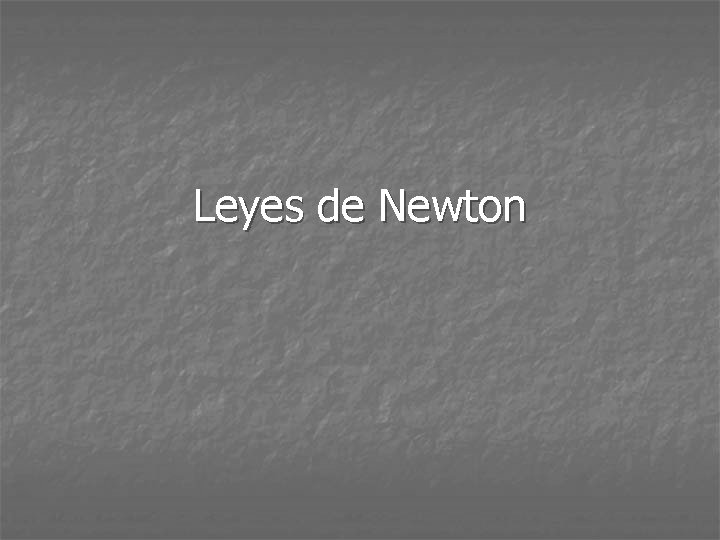Leyes de Newton 