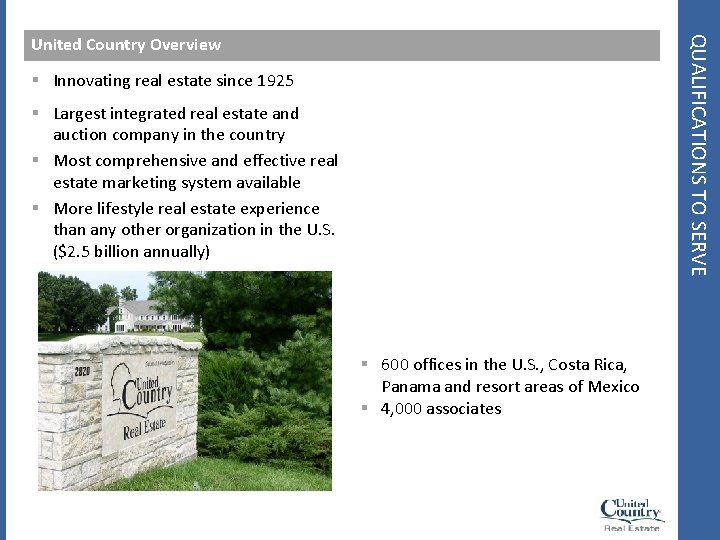 QUALIFICATIONS TO SERVE United Country Overview § Innovating real estate since 1925 § Largest