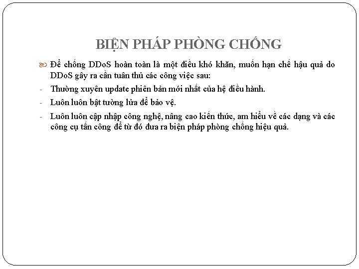 BIỆN PHÁP PHÒNG CHỐNG Để chống DDo. S hoàn toàn là một điều khó