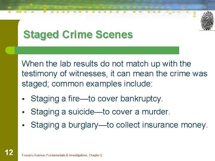 Staged Crime Scenes When the lab results do not match up with the testimony