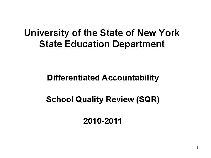University of the State of New York State Education Department Differentiated Accountability School Quality
