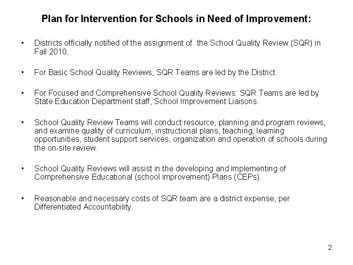 Plan for Intervention for Schools in Need of Improvement: • Districts officially notified of