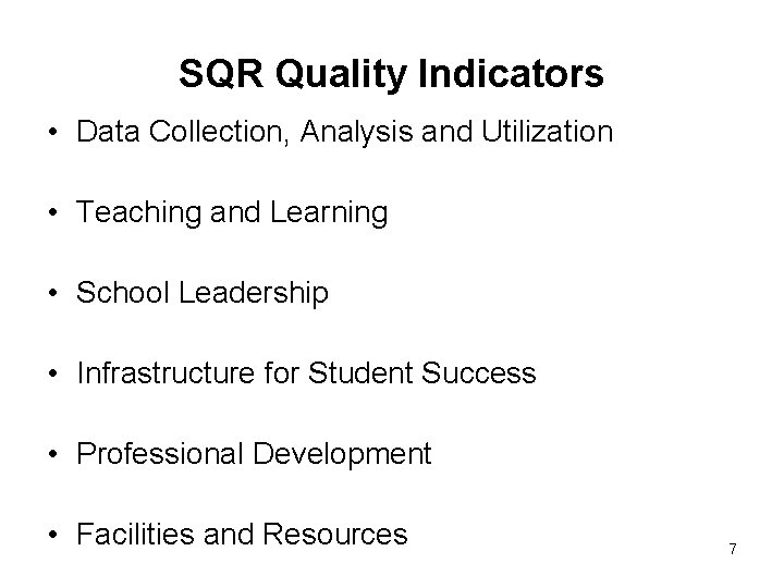 SQR Quality Indicators • Data Collection, Analysis and Utilization • Teaching and Learning •