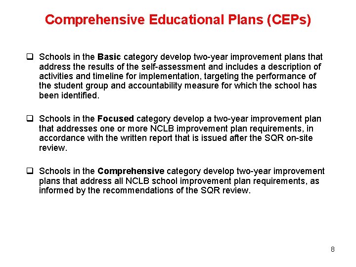 Comprehensive Educational Plans (CEPs) q Schools in the Basic category develop two-year improvement plans