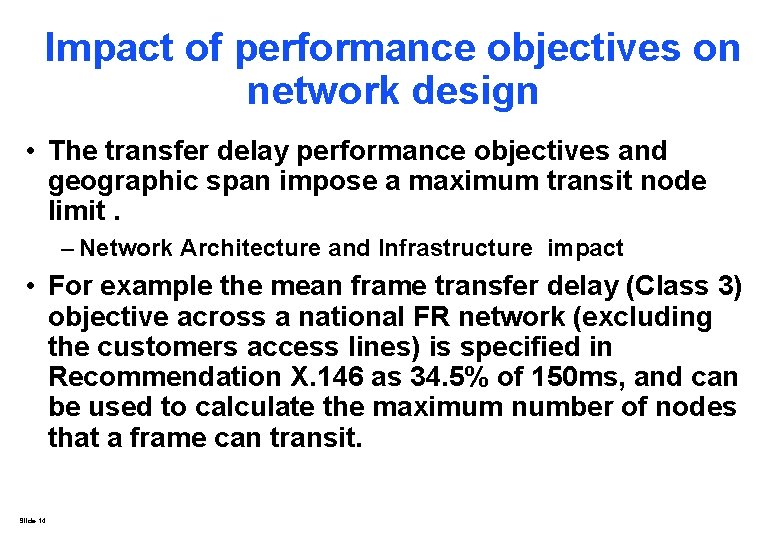 Impact of performance objectives on network design • The transfer delay performance objectives and Impact of performance objectives on network design • The transfer delay performance objectives and