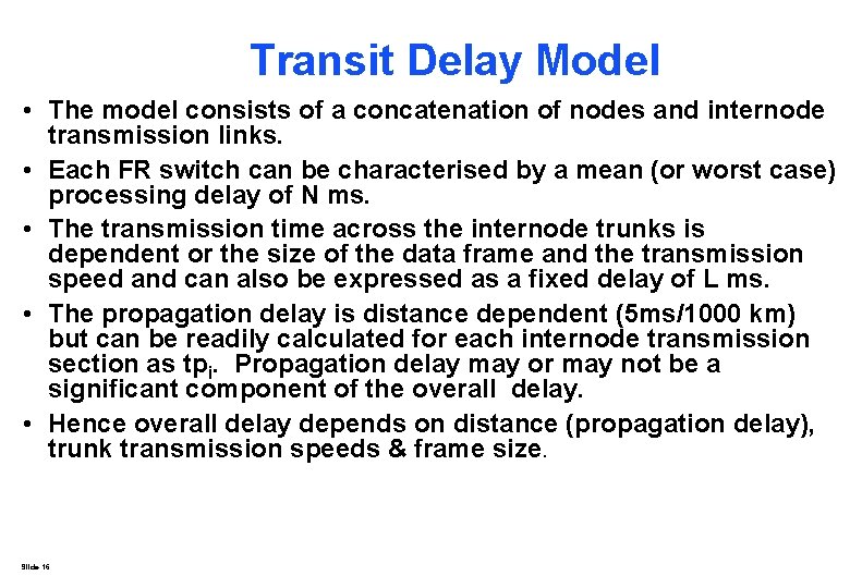 Transit Delay Model • The model consists of a concatenation of nodes and internode Transit Delay Model • The model consists of a concatenation of nodes and internode