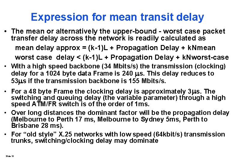 Expression for mean transit delay • The mean or alternatively the upper-bound - worst Expression for mean transit delay • The mean or alternatively the upper-bound - worst