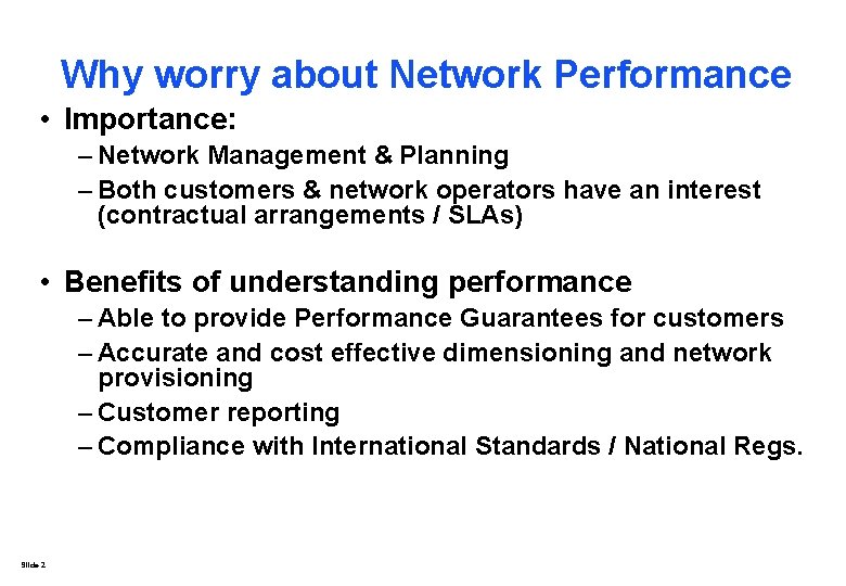 Why worry about Network Performance • Importance: – Network Management & Planning – Both Why worry about Network Performance • Importance: – Network Management & Planning – Both