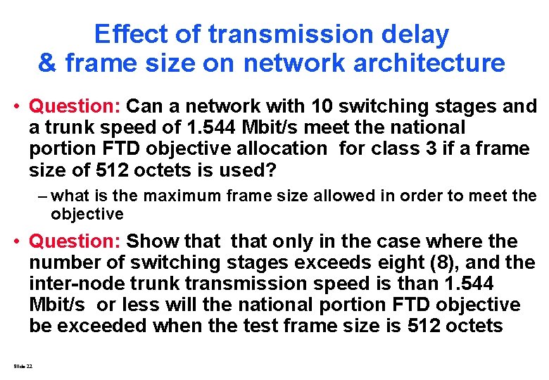 Effect of transmission delay & frame size on network architecture • Question: Can a Effect of transmission delay & frame size on network architecture • Question: Can a