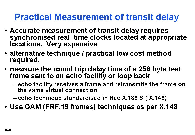 Practical Measurement of transit delay • Accurate measurement of transit delay requires synchronised real Practical Measurement of transit delay • Accurate measurement of transit delay requires synchronised real
