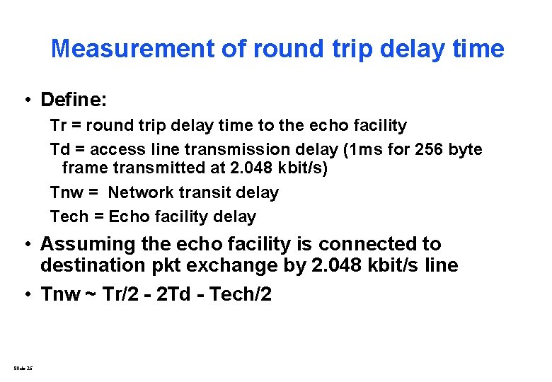 Measurement of round trip delay time • Define: Tr = round trip delay time Measurement of round trip delay time • Define: Tr = round trip delay time