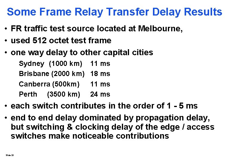 Some Frame Relay Transfer Delay Results • FR traffic test source located at Melbourne, Some Frame Relay Transfer Delay Results • FR traffic test source located at Melbourne,