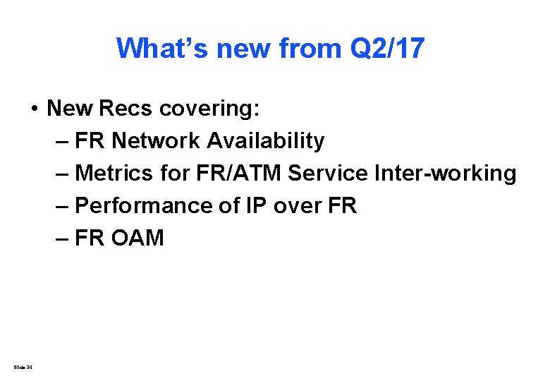 What’s new from Q 2/17 • New Recs covering: – FR Network Availability – What’s new from Q 2/17 • New Recs covering: – FR Network Availability –