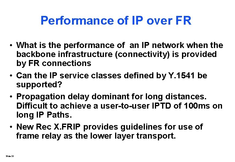 Performance of IP over FR • What is the performance of an IP network Performance of IP over FR • What is the performance of an IP network