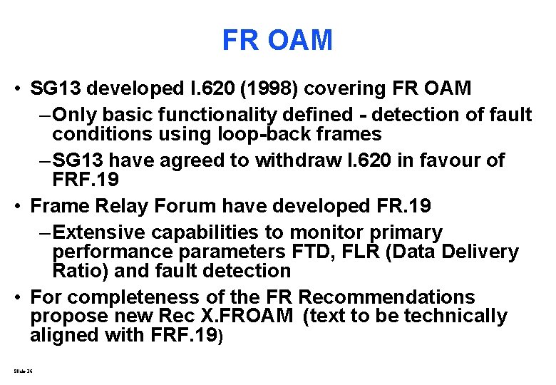 FR OAM • SG 13 developed I. 620 (1998) covering FR OAM – Only FR OAM • SG 13 developed I. 620 (1998) covering FR OAM – Only
