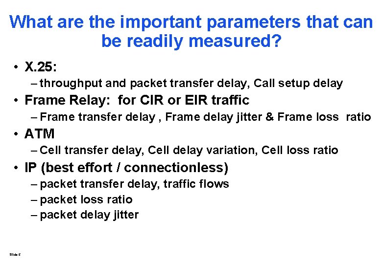 What are the important parameters that can be readily measured? • X. 25: – What are the important parameters that can be readily measured? • X. 25: –