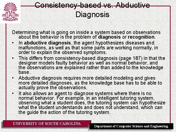 Consistency-based vs. Abductive Diagnosis Determining what is going on inside a system based on