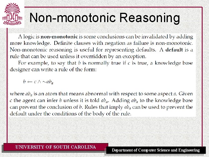 Non-monotonic Reasoning UNIVERSITY OF SOUTH CAROLINA Department of Computer Science and Engineering 