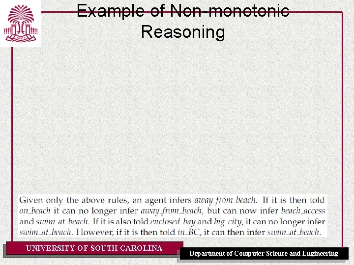 Example of Non-monotonic Reasoning UNIVERSITY OF SOUTH CAROLINA Department of Computer Science and Engineering