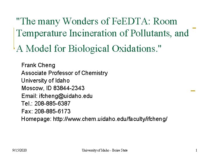 "The many Wonders of Fe. EDTA: Room Temperature Incineration of Pollutants, and A Model "The many Wonders of Fe. EDTA: Room Temperature Incineration of Pollutants, and A Model