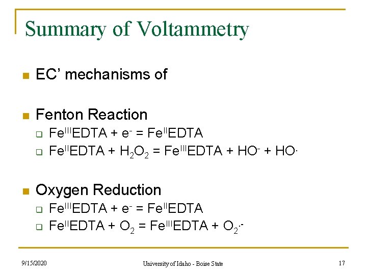 Summary of Voltammetry n EC’ mechanisms of n Fenton Reaction q q n Fe. Summary of Voltammetry n EC’ mechanisms of n Fenton Reaction q q n Fe.