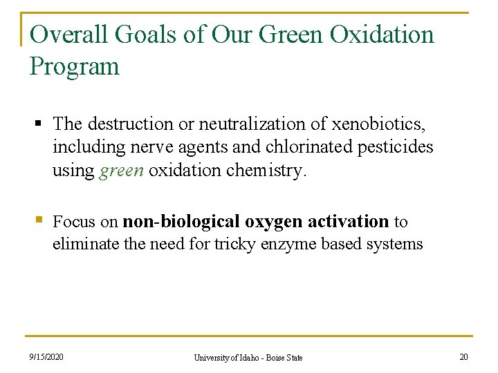 Overall Goals of Our Green Oxidation Program § The destruction or neutralization of xenobiotics, Overall Goals of Our Green Oxidation Program § The destruction or neutralization of xenobiotics,