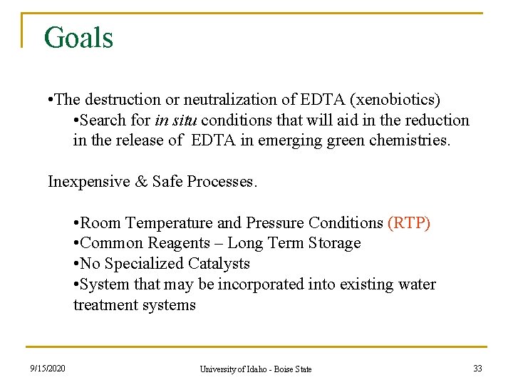 Goals • The destruction or neutralization of EDTA (xenobiotics) • Search for in situ Goals • The destruction or neutralization of EDTA (xenobiotics) • Search for in situ