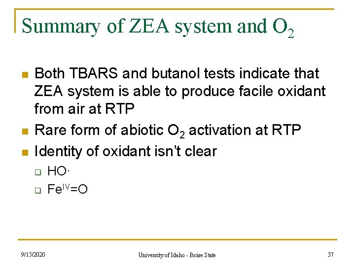 Summary of ZEA system and O 2 n n n Both TBARS and butanol Summary of ZEA system and O 2 n n n Both TBARS and butanol