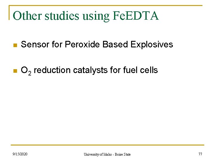 Other studies using Fe. EDTA n Sensor for Peroxide Based Explosives n O 2 Other studies using Fe. EDTA n Sensor for Peroxide Based Explosives n O 2