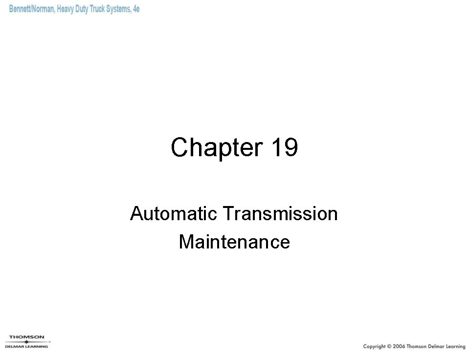 Chapter 19 Automatic Transmission Maintenance 