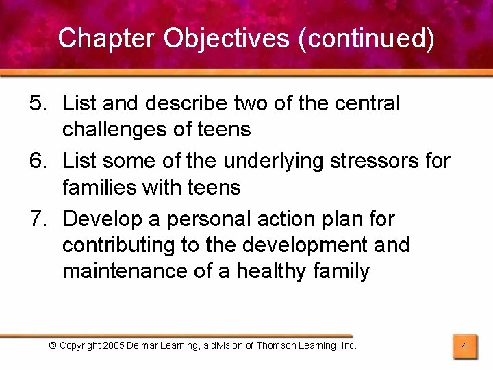 Chapter Objectives (continued) 5. List and describe two of the central challenges of teens