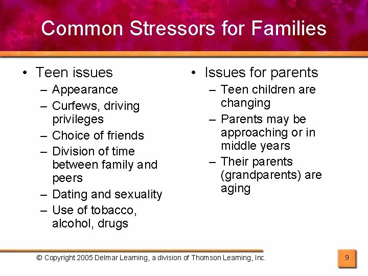 Common Stressors for Families • Teen issues – Appearance – Curfews, driving privileges –