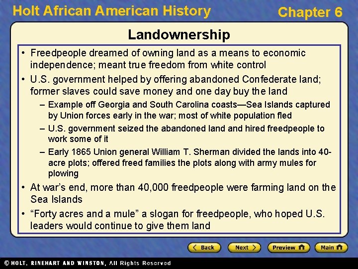 Holt African American History Chapter 6 Landownership • Freedpeople dreamed of owning land as