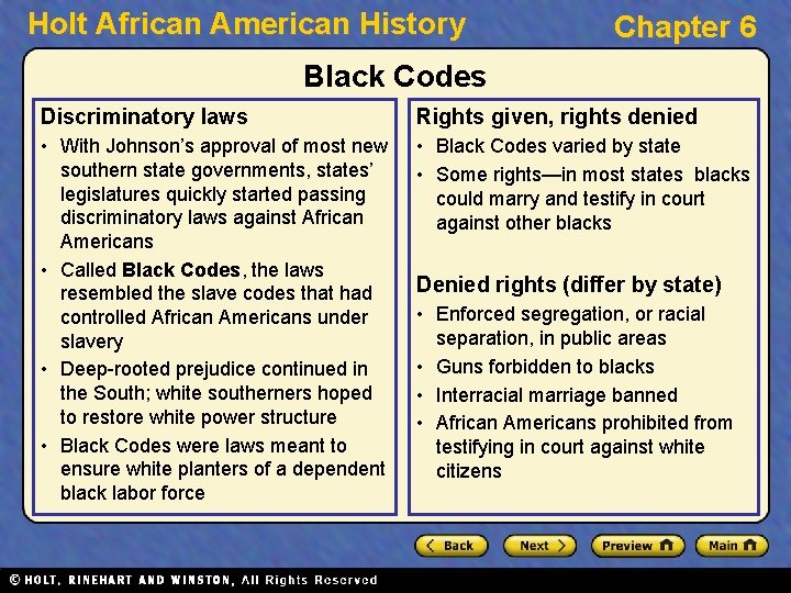 Holt African American History Chapter 6 Black Codes Discriminatory laws Rights given, rights denied