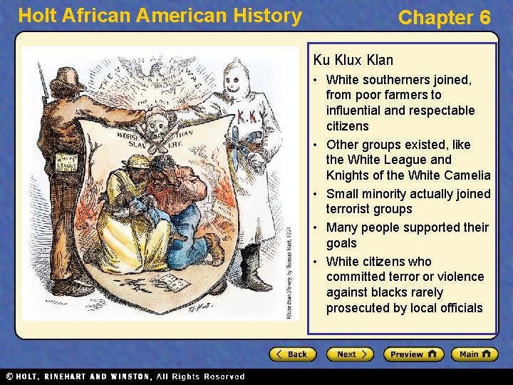 Holt African American History Chapter 6 Ku Klux Klan • White southerners joined, from