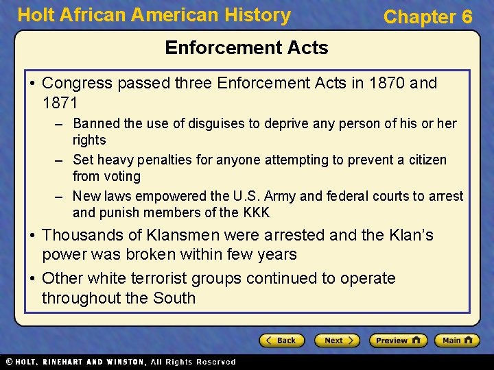 Holt African American History Chapter 6 Enforcement Acts • Congress passed three Enforcement Acts