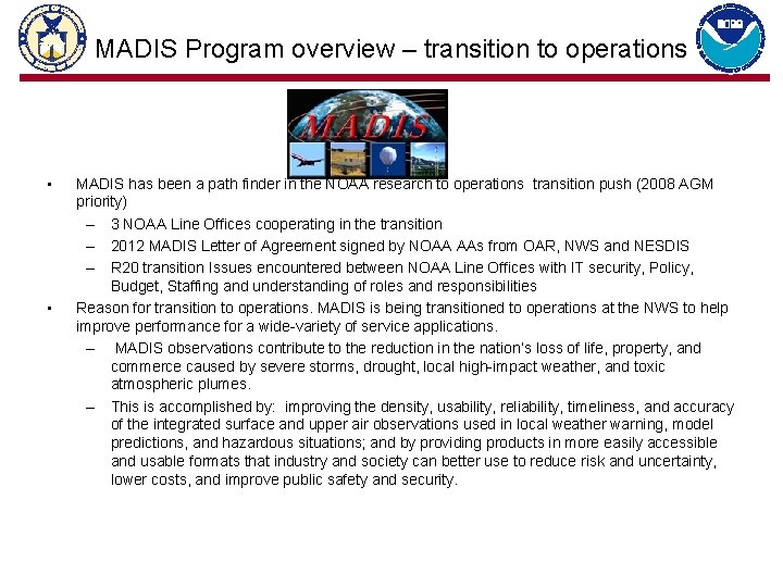 MADIS Program overview – transition to operations • • MADIS has been a path