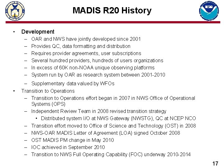 MADIS R 20 History • Development – – – • OAR and NWS have