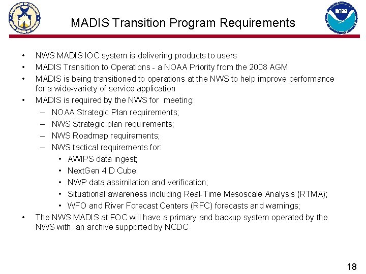 MADIS Transition Program Requirements • • • NWS MADIS IOC system is delivering products