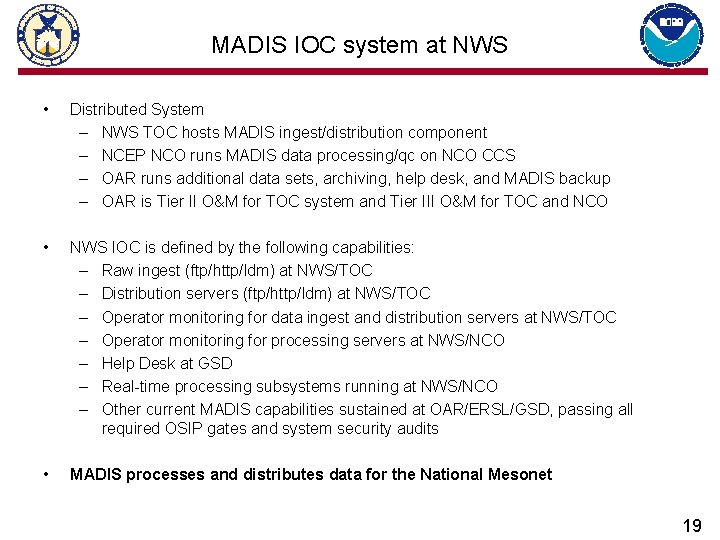 MADIS IOC system at NWS • Distributed System – NWS TOC hosts MADIS ingest/distribution
