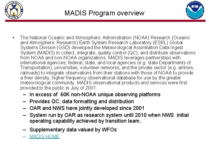 MADIS Program overview • The National Oceanic and Atmospheric Administration (NOAA) Research (Oceanic and