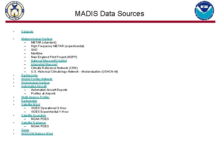MADIS Data Sources • Datasets • Meteorological Surface – METAR (standard) – High Frequency