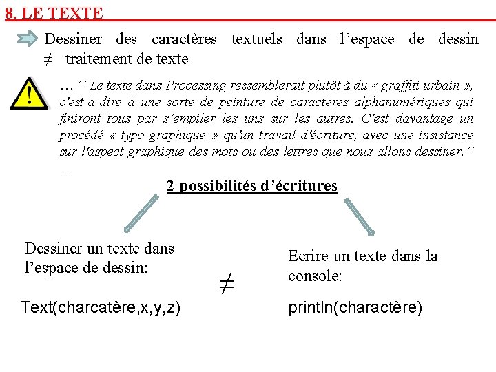 8. LE TEXTE Dessiner des caractères textuels dans l’espace de dessin ≠ traitement de