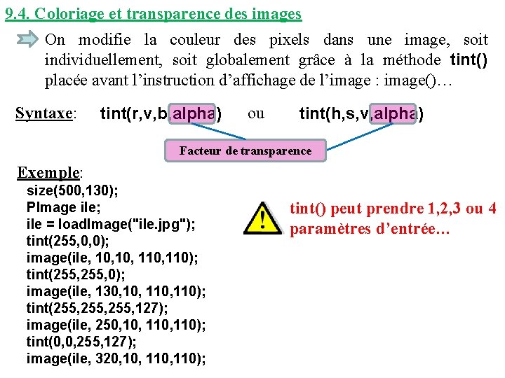 9. 4. Coloriage et transparence des images On modifie la couleur des pixels dans