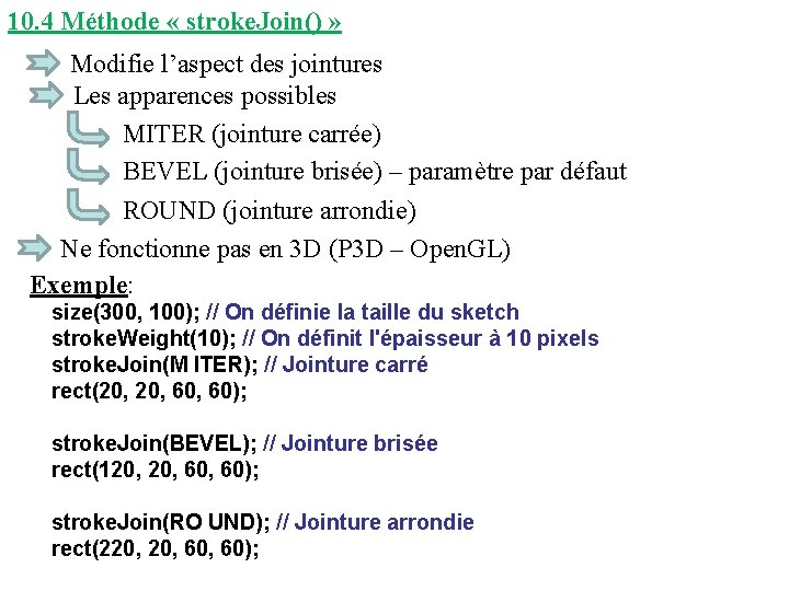 10. 4 Méthode « stroke. Join() » Modifie l’aspect des jointures Les apparences possibles