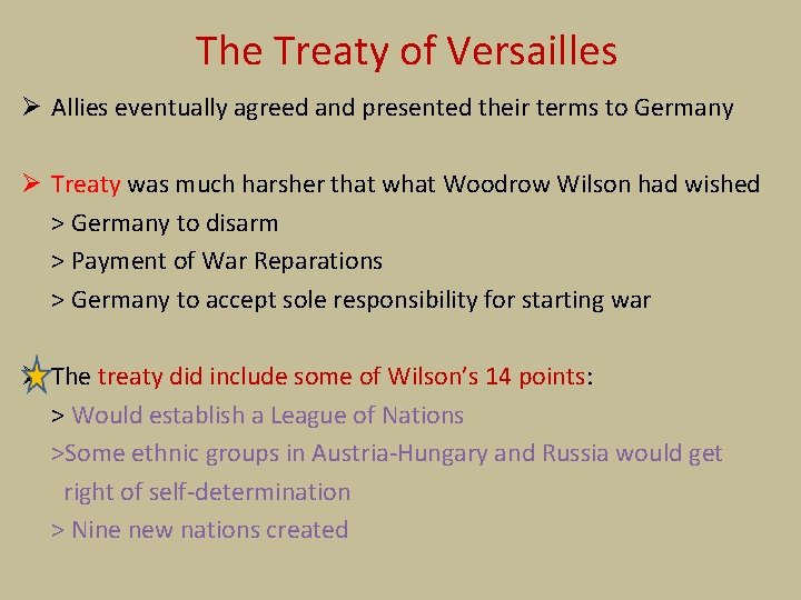 The Treaty of Versailles Ø Allies eventually agreed and presented their terms to Germany