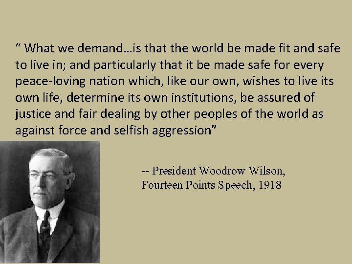 “ What we demand…is that the world be made fit and safe to live