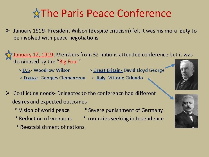 The Paris Peace Conference Ø January 1919 - President Wilson (despite criticism) felt it